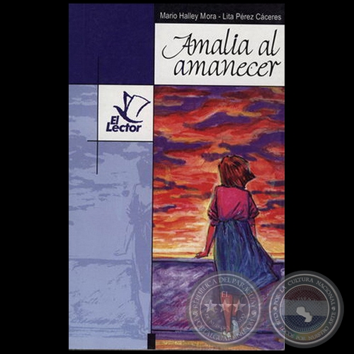 AMALIA AL AMANECER - Autores: MARIO HALLEY MORA; LITA PÉREZ CÁCERES - Año 2011